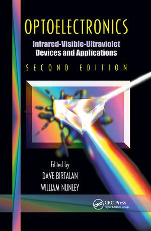 Optoelectronics: Infrared-Visable-Ultraviolet Devices and Applications, Second Edition de Dave Birtalan