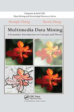 Multimedia Data Mining: A Systematic Introduction to Concepts and Theory de Zhongfei Zhang