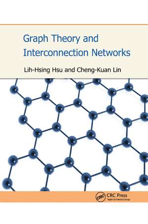 Graph Theory and Interconnection Networks de Lih-Hsing Hsu