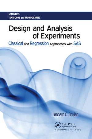 Design and Analysis of Experiments: Classical and Regression Approaches with SAS de Leonard C. Onyiah