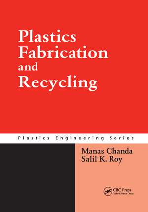 Plastics Fabrication and Recycling de Manas Chanda