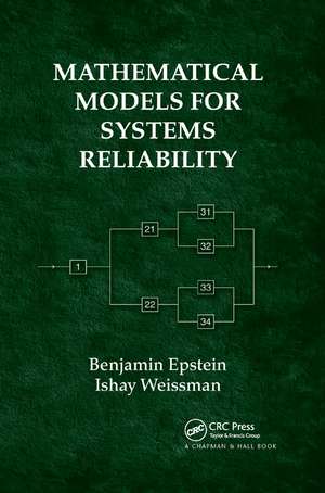 Mathematical Models for Systems Reliability de Benjamin Epstein