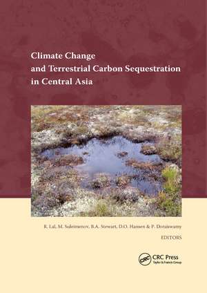 Climate Change and Terrestrial Carbon Sequestration in Central Asia de Rattan Lal