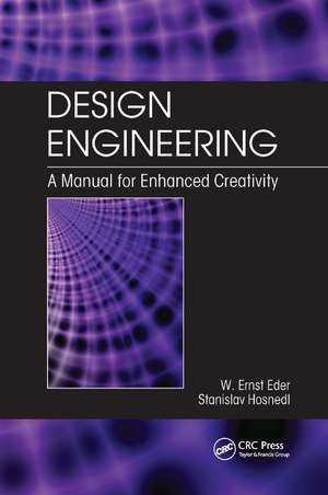 Design Engineering: A Manual for Enhanced Creativity de W. Ernst Eder