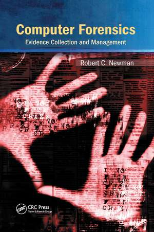 Computer Forensics: Evidence Collection and Management de Robert C. Newman