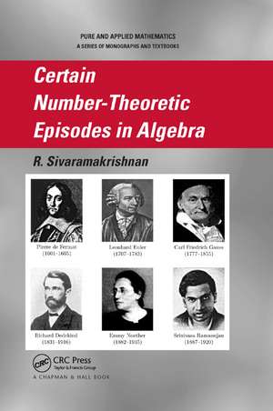 Certain Number-Theoretic Episodes In Algebra de Sivaramakrishnan R