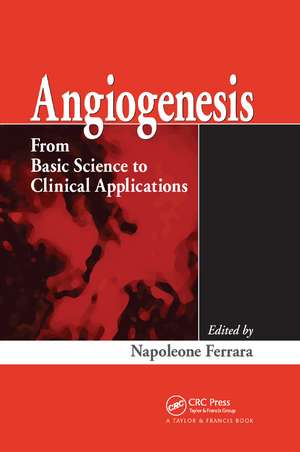 Angiogenesis: From Basic Science to Clinical Applications de Napoleone Ferrara