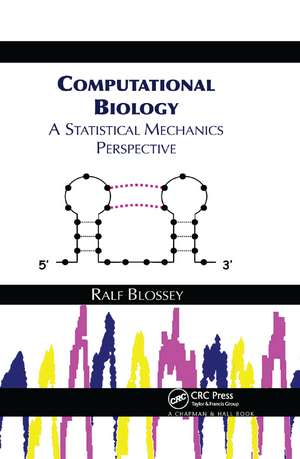 Computational Biology: A Statistical Mechanics Perspective de Ralf Blossey