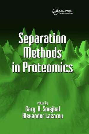 Separation Methods In Proteomics de Gary B. Smejkal