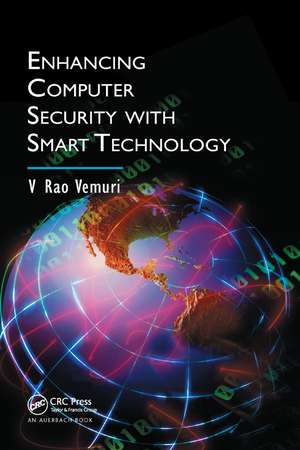 Enhancing Computer Security with Smart Technology de V. Rao Vemuri