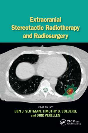 Extracranial Stereotactic Radiotherapy and Radiosurgery de Ben J. Slotman