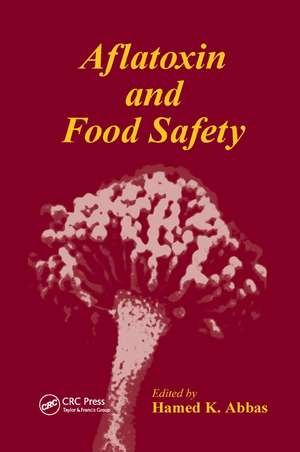 Aflatoxin and Food Safety de Hamed K. Abbas