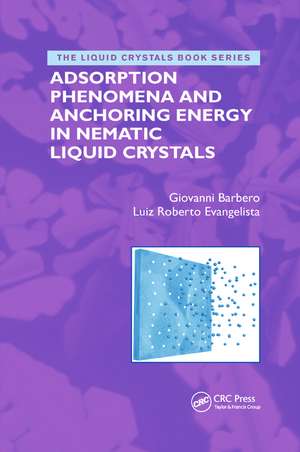 Adsorption Phenomena and Anchoring Energy in Nematic Liquid Crystals de Giovanni Barbero