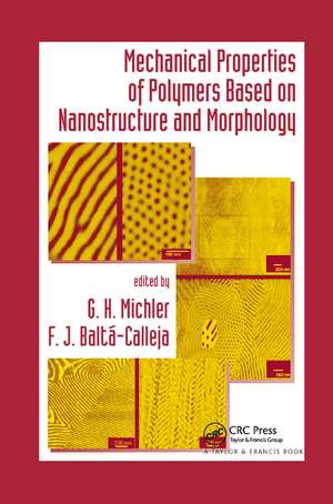 Mechanical Properties of Polymers based on Nanostructure and Morphology de G. H. Michler