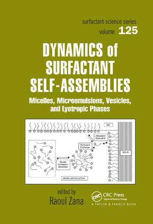 Dynamics of Surfactant Self-Assemblies: Micelles, Microemulsions, Vesicles and Lyotropic Phases de Raoul Zana