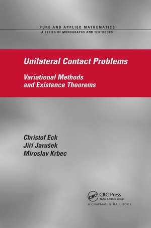 Unilateral Contact Problems: Variational Methods and Existence Theorems de Christof Eck