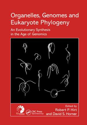 Organelles, Genomes and Eukaryote Phylogeny: An Evolutionary Synthesis in the Age of Genomics de Robert P Hirt