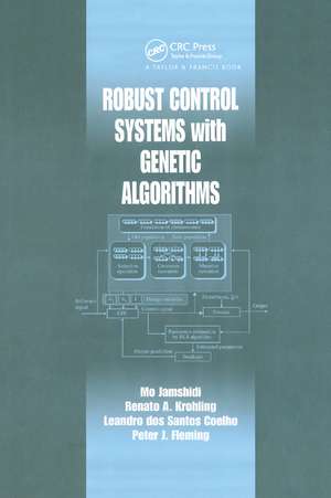 Robust Control Systems with Genetic Algorithms de Mo Jamshidi