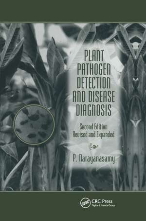 Plant Pathogen Detection and Disease Diagnosis de P. Narayanasamy