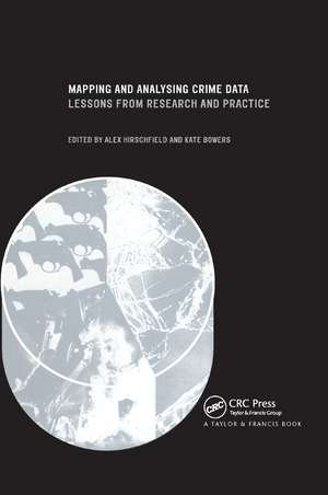 Mapping and Analysing Crime Data: Lessons from Research and Practice de Alex Hirschfield