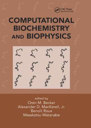 Computational Biochemistry and Biophysics de Oren M. Becker