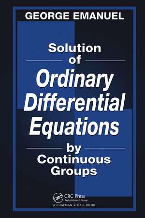 Solution of Ordinary Differential Equations by Continuous Groups de George Emanuel