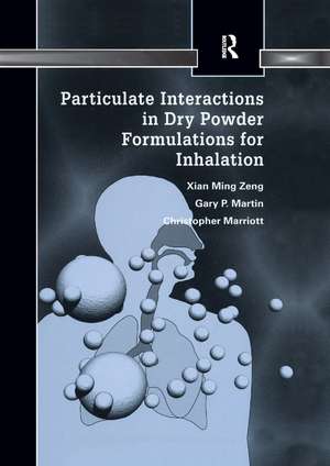 Particulate Interactions in Dry Powder Formulation for Inhalation de Xian Ming Zeng