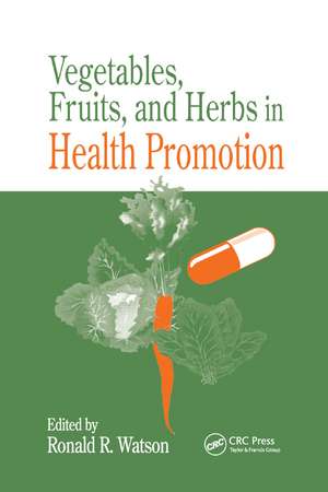 Vegetables, Fruits, and Herbs in Health Promotion de Ronald Ross Watson