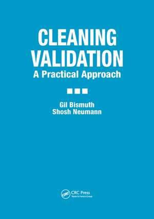 Cleaning Validation: A Practical Approach de Gil Bismuth