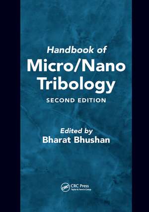 Handbook of Micro/Nano Tribology de Bharat Bhushan