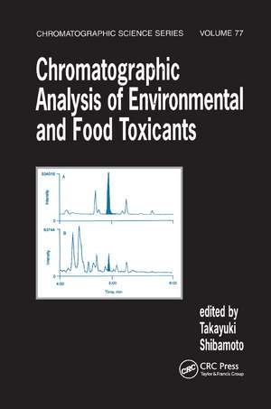 Chromatographic Analysis of Environmental and Food Toxicants de Takayuki Shibamoto