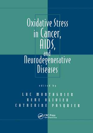 Oxidative Stress in Cancer, AIDS, and Neurodegenerative Diseases de Luc Montagnier