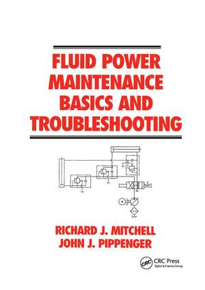 Fluid Power Maintenance Basics and Troubleshooting de Richard J. Mitchell