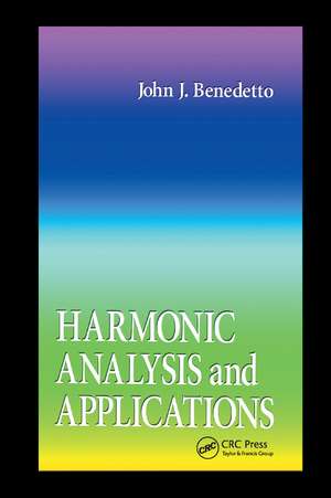 Harmonic Analysis and Applications de John J. Benedetto