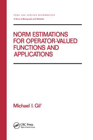 Norm Estimations for Operator Valued Functions and Their Applications de Michael Gil