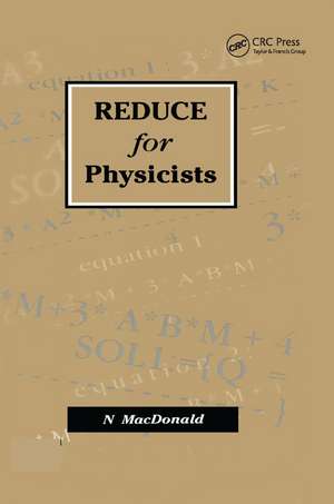 REDUCE for Physicists de N MacDonald