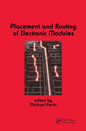 Placement and Routing of Electronic Modules de Michael Pecht