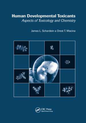 Human Developmental Toxicants: Aspects of Toxicology and Chemistry de James L. Schardein