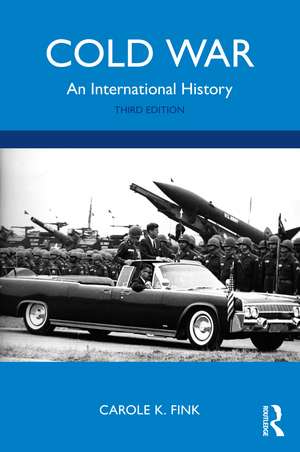 Cold War: An International History de Carole K. Fink