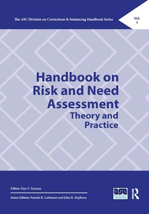 Handbook on Risk and Need Assessment: Theory and Practice de Faye Taxman