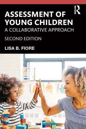 Assessment of Young Children: A Collaborative Approach de Lisa B. Fiore