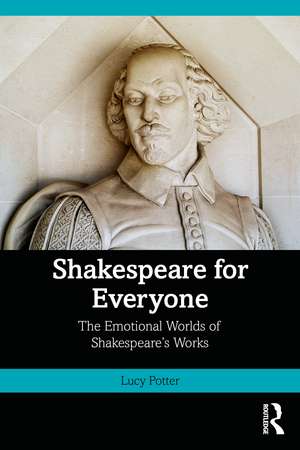 Shakespeare for Everyone: The Emotional Worlds of Shakespeare’s Works de Lucy Potter