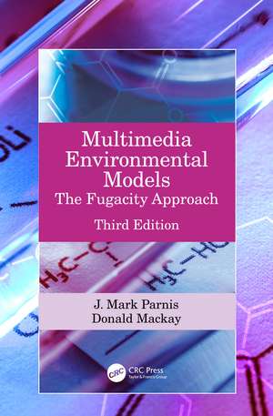 Multimedia Environmental Models: The Fugacity Approach de J. Mark Parnis