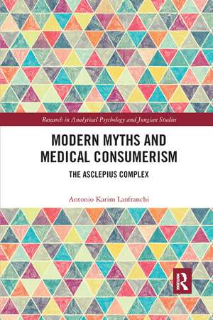 Modern Myths and Medical Consumerism: The Asclepius Complex de Antonio Lanfranchi