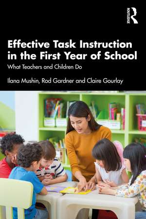 Effective Task Instruction in the First Year of School: What Teachers and Children Do de Ilana Mushin