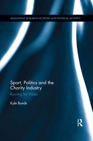 Sport, Politics and the Charity Industry: Running for Water de Kyle Bunds