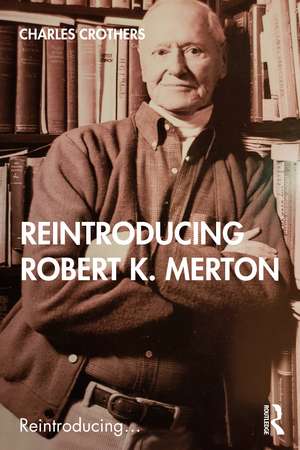 Reintroducing Robert K. Merton de Charles Crothers