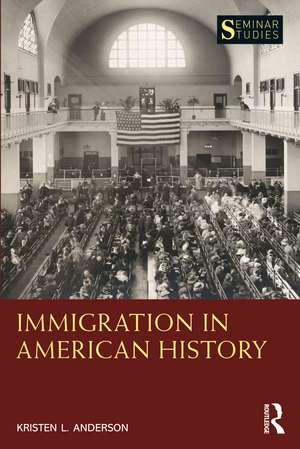 Immigration in American History de Kristen L. Anderson