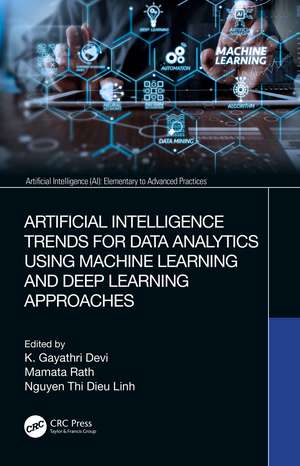 Artificial Intelligence Trends for Data Analytics Using Machine Learning and Deep Learning Approaches de K. Gayathri Devi