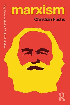 Marxism: Karl Marx’s Fifteen Key Concepts for Cultural and Communication Studies de Christian Fuchs